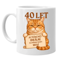40 let – Je těžké být ideální - hrnek s potiskem