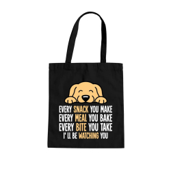 Every snack you make - I’ll be watching you - taška s potiskem