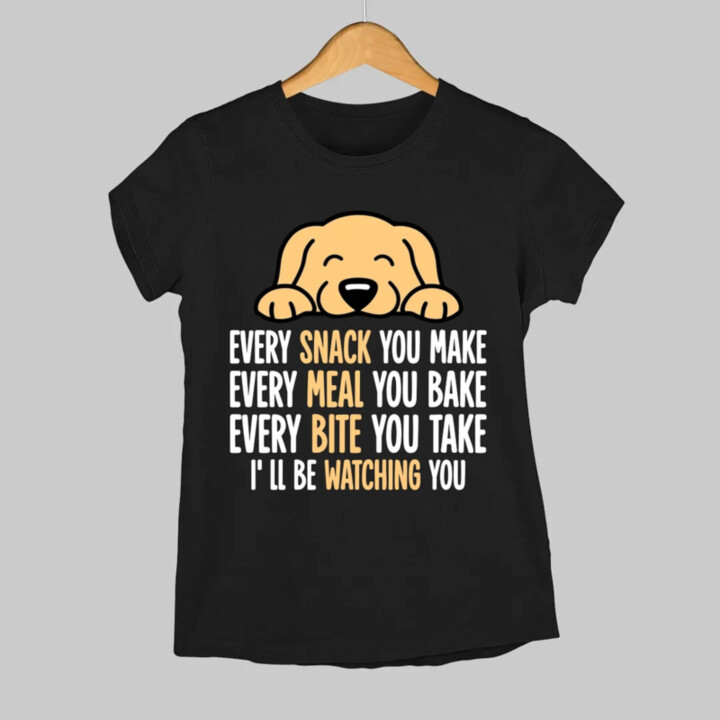Every snack you make - I’ll be watching you  - dámské tričko s potiskem