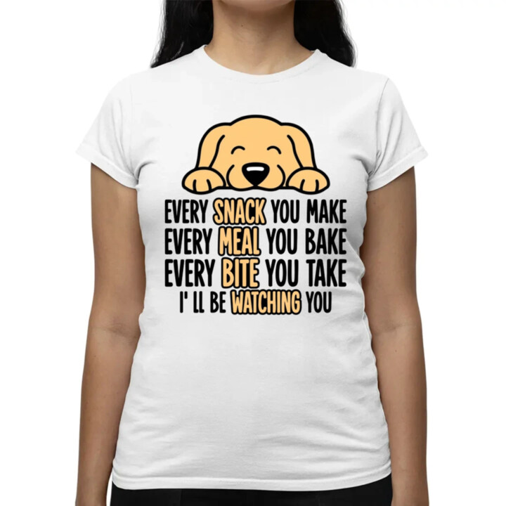 Every snack you make - I’ll be watching you  - dámské tričko s potiskem