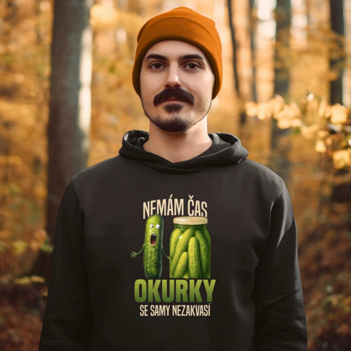 Nemám čas, okurky se samy nezakvasí - pánská mikina s potiskem