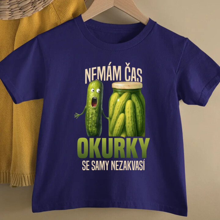 Nemám čas, okurky se samy nezakvasí - dětské tričko s potiskem