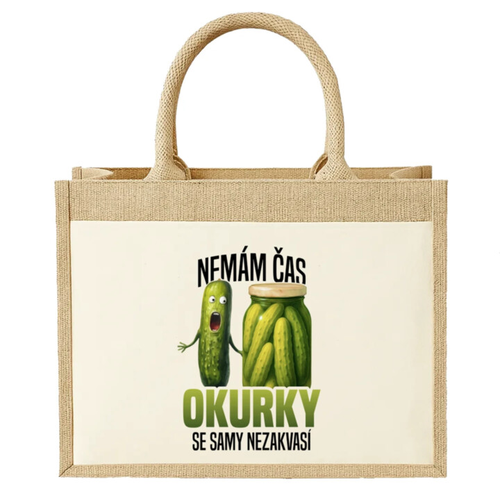 Nemám čas, okurky se samy nezakvasí - Jutová taška s potiskem