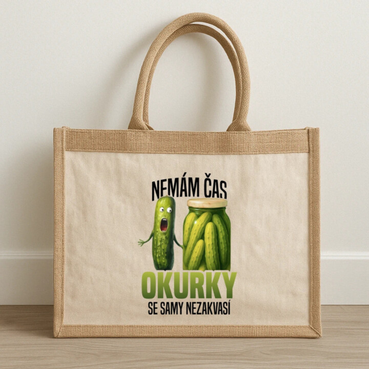 Nemám čas, okurky se samy nezakvasí - Jutová taška s potiskem