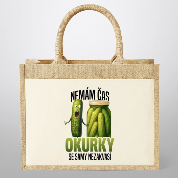 Nemám čas, okurky se samy nezakvasí - Jutová taška s potiskem