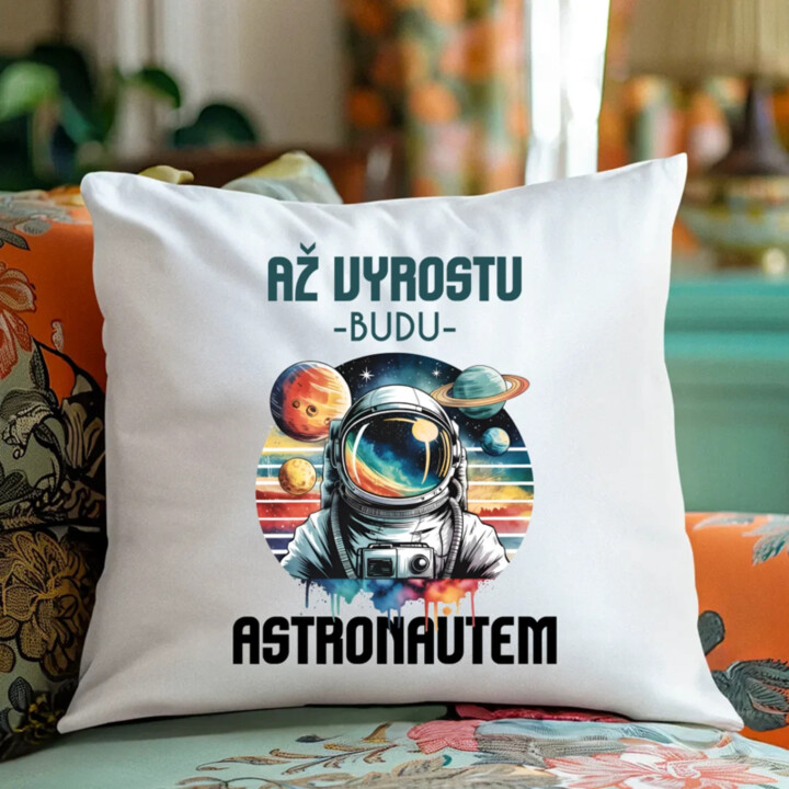 Až vyrostu, budu astronautem - polštář s potiskem