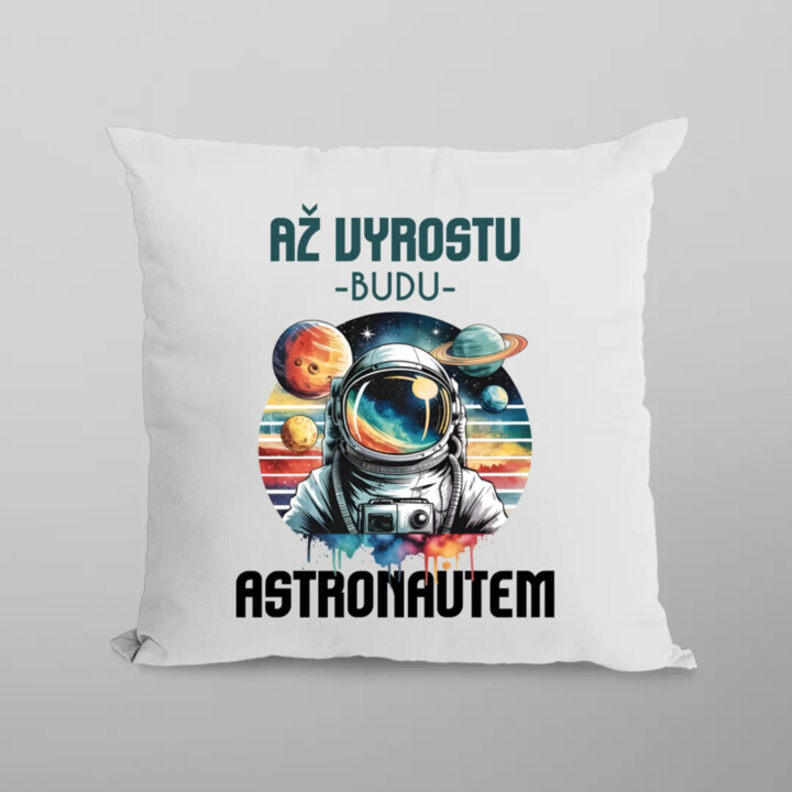 Až vyrostu, budu astronautem - polštář s potiskem