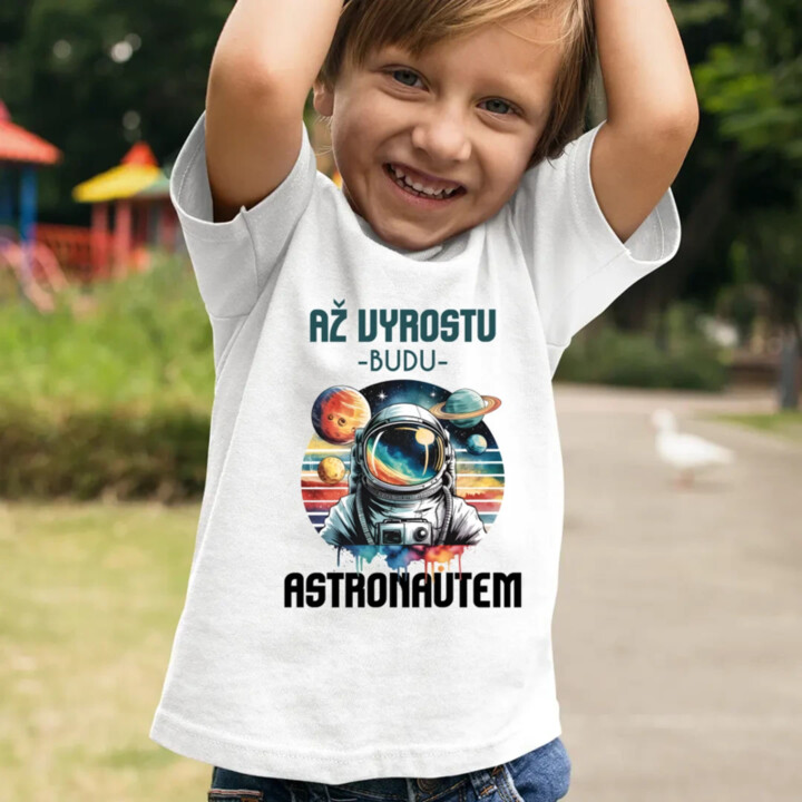Až vyrostu, budu astronautem - dětské tričko s potiskem
