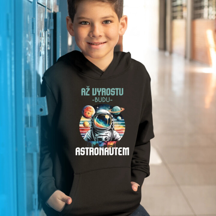 Až vyrostu, budu astronautem - dětská mikina s kapucí
