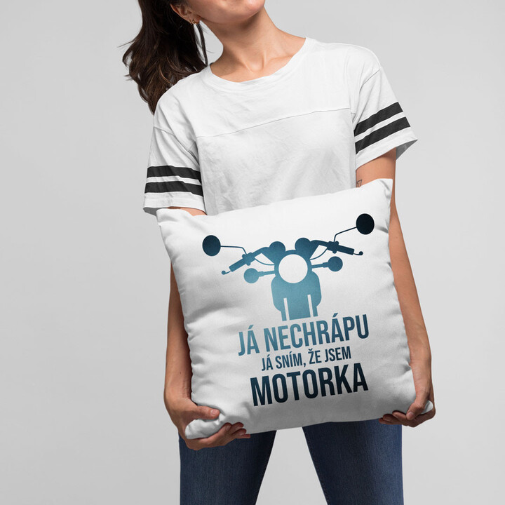 Já nechrápu. Já sním, že jsem motorka - polštář