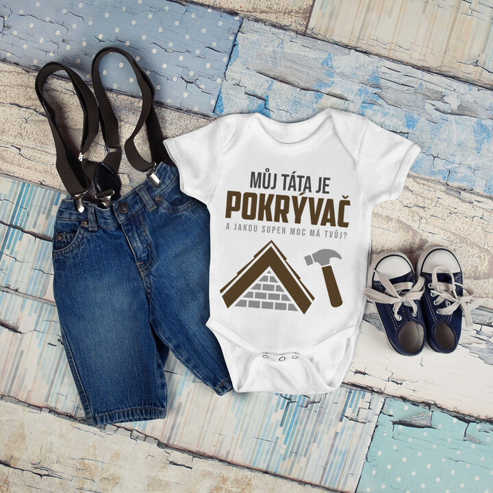 Můj táta je pokrývač - dětské body s potiskem