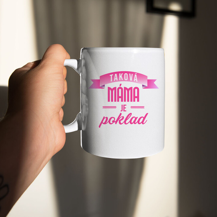  Taková máma je poklad  - hrnek