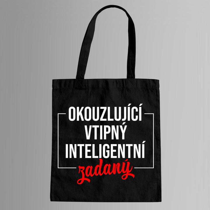 Okouzlující, vtipná, inteligentní, zadaná - taška s potiskem