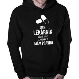 Jsem lékárník - mám pravdu - pánská mikina s potiskem