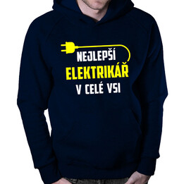 Nejlepší elektrikář v celé vsi  - pánská mikina s potiskem