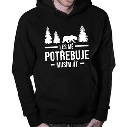 Les mě potřebuje, musím jít  - pánská mikina s potiskem