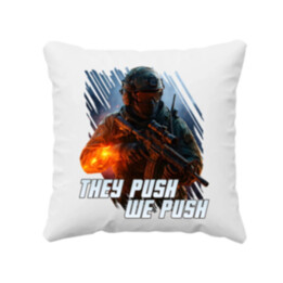 They push, we push - polštář s potiskem pro fanoušky hry Battlefield