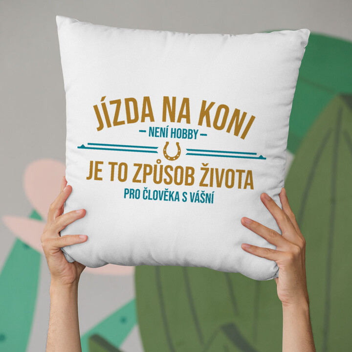 Jízda na koni není hobby - polštář