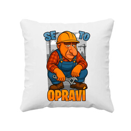 Se to opraví  - polštář s potiskem
