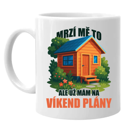 Mrzí mě to, ale už mám na víkend plány - zahrada  - hrnek s potiskem