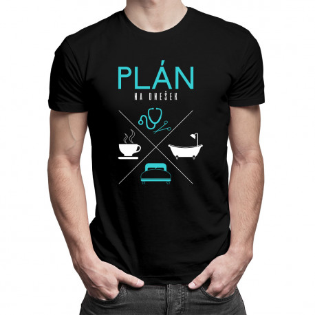 Plán na dnešek - lékař- pánská trička s potiskem