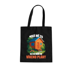 Mrzí mě to, ale už mám na víkend plány - zahrada  - taška s potiskem