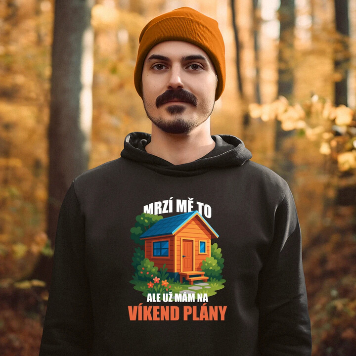 Mrzí mě to, ale už mám na víkend plány - zahrada  - pánská mikina s potiskem