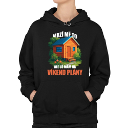 Mrzí mě to, ale už mám na víkend plány - zahrada  - dámská mikina s potiskem