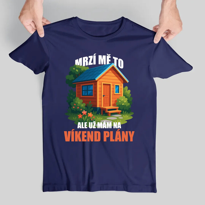 Mrzí mě to, ale už mám na víkend plány - zahrada  - pánské tričko s potiskem