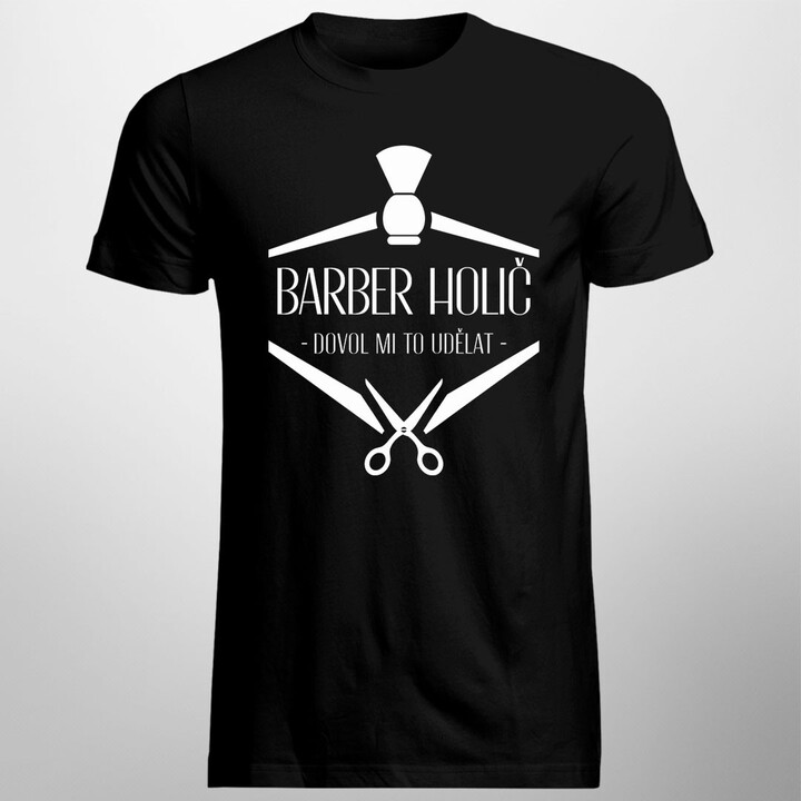 Barber holič - dovol mi to udělat - pánské tričko s potiskem