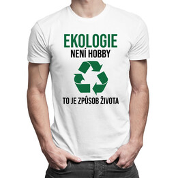 Ekologie není hobby - pánské tričko s potiskem