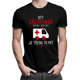 Být záchranář není volba - pánské tričko s potiskem