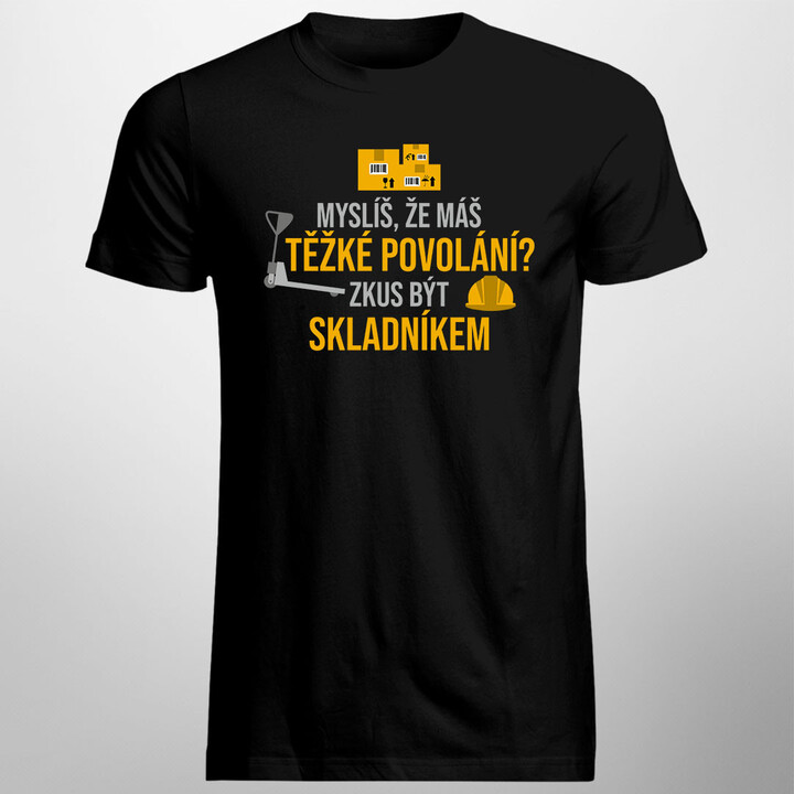 Zkus být skladníkem - pánské tričko s potiskem