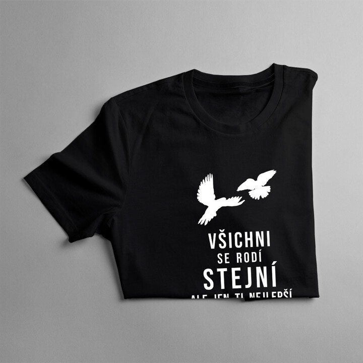 Všichni se rodí stejní - holubář - pánská trička  s potiskem