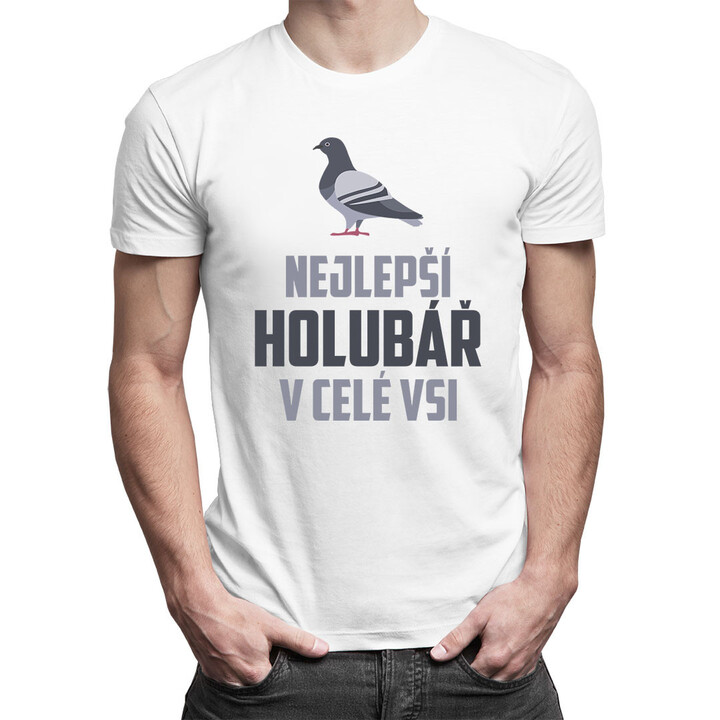 Nejlepší holubář v celé vsi - pánské tričko s potiskem