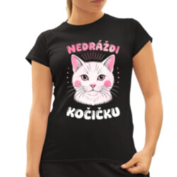 Nedráždi kočičku  - dámské tričko s potiskem