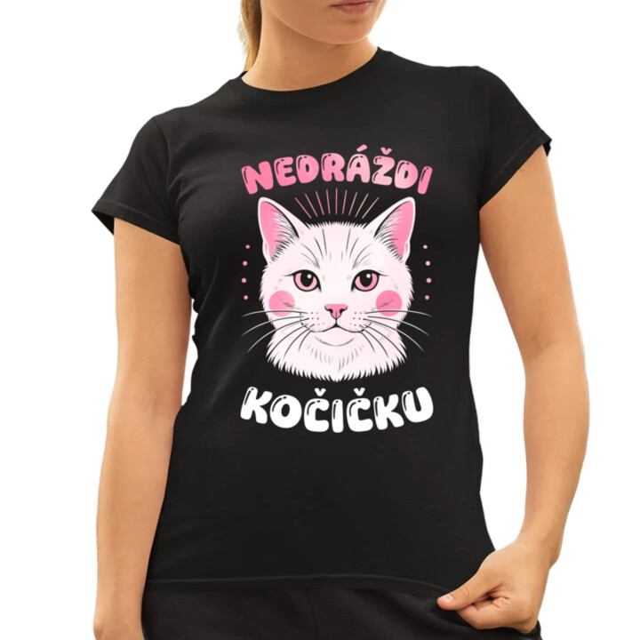 Nedráždi kočičku  - dámské tričko s potiskem