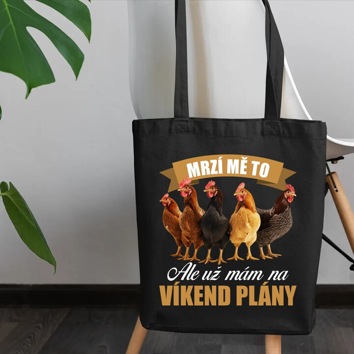 Mrzí mě to, ale už mám na víkend plány - slepice - taška s potiskem