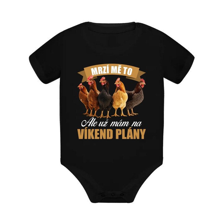 Mrzí mě to, ale už mám na víkend plány - slepice - dětské body s potiskem