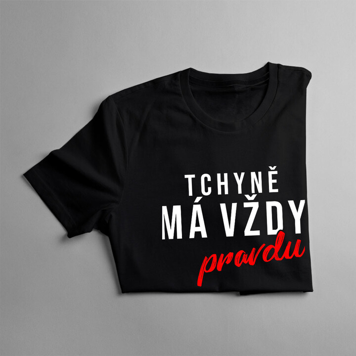 Tchyně má vždy pravdu - dámské tričko s potiskem
