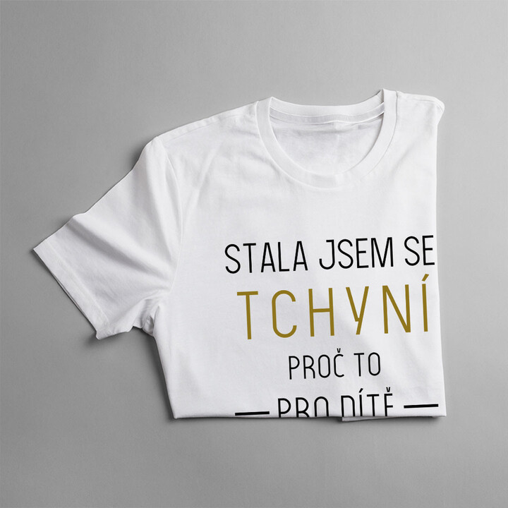 Stala jsem se tchyní, proč to pro dítě neudělat - dámská trička  s potiskem