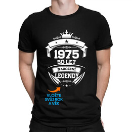 Narození legendy s Vaším ročníkem - pánské tričko s potiskem - personalizovaný produkt