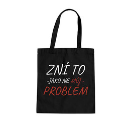 Zní to jako ne můj problém - taška s potiskem