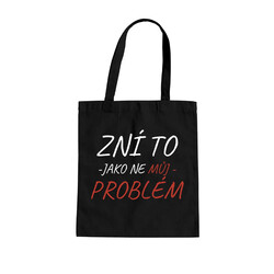 Zní to jako ne můj problém - taška s potiskem