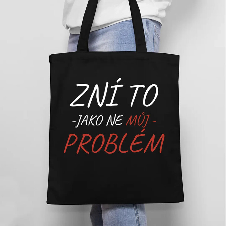 Zní to jako ne můj problém - taška s potiskem