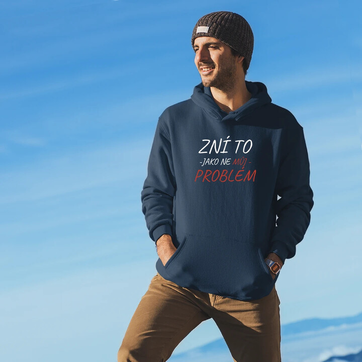 Zní to jako ne můj problém - pánská mikina s potiskem