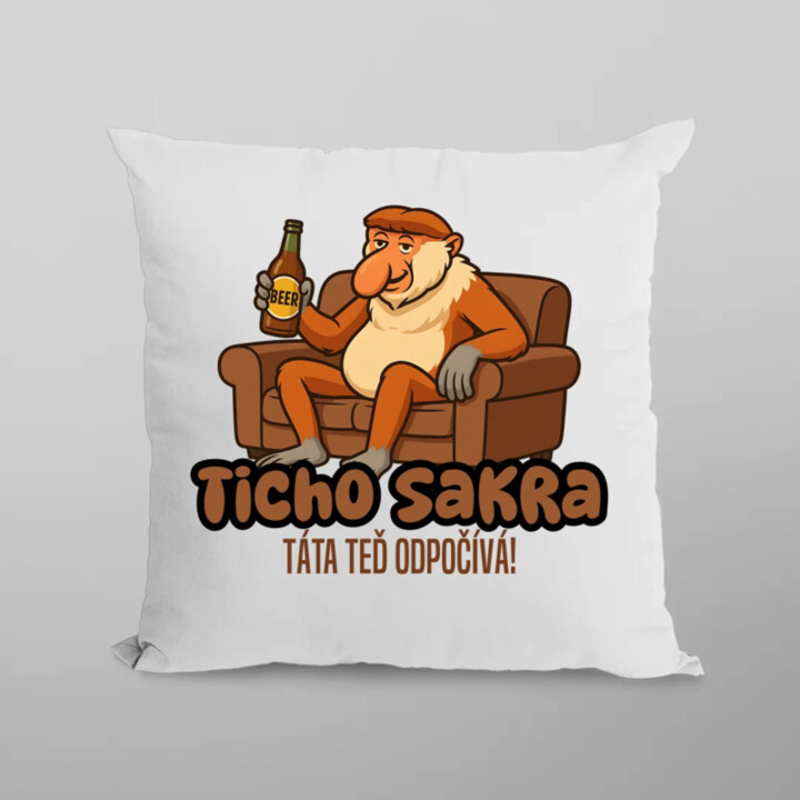 Ticho sakra, táta teď odpočívá! - polštář s potiskem