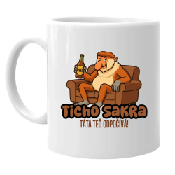 Ticho sakra, táta teď odpočívá! - hrnek s potiskem