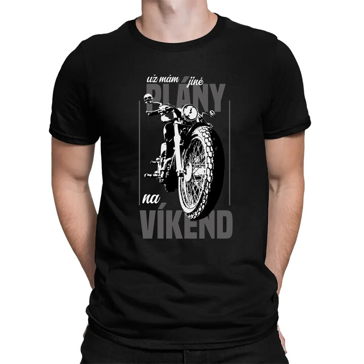 už mám jiné plány na víkend - pánské tričko s potiskem