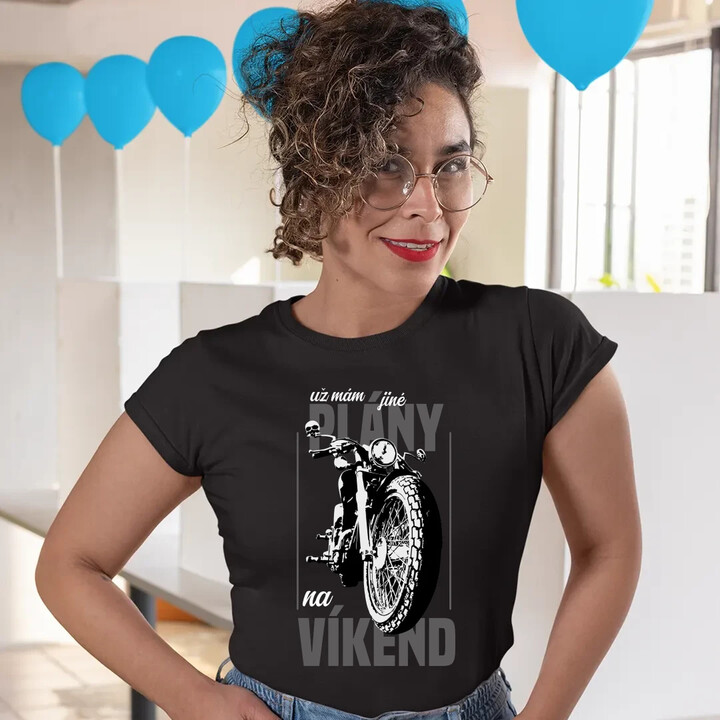 už mám jiné plány na víkend  - dámské tričko s potiskem